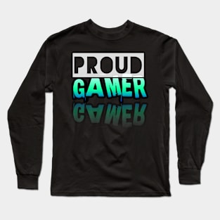 Proud Gamer - Gamer - Gaming Lover Gift - Graphic Typographic Text Saying Long Sleeve T-Shirt